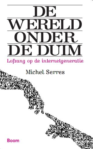 Michel Serres - De wereld onder de duim