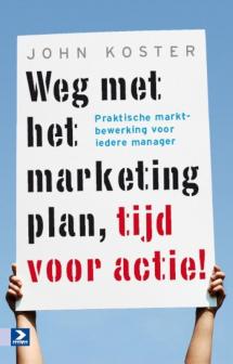 Weg met het marketingplan, tijd voor actie !