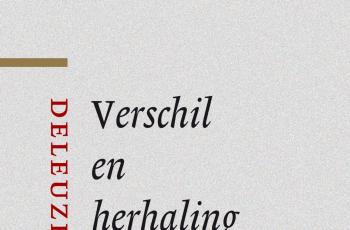 Over Verschil en herhaling van Gilles Deleuze