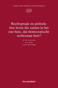 Rechtspraak en politiek: hoe leven die samen in het ene huis, dat democratische rechtsstaat heet?