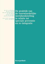 De praktijk van de voorwaardelijke invrijheidstelling in relatie tot speciale preventie en re-integratie