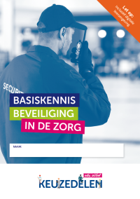 Keuzedeel Basiskennis Beveiliging in de zorg | combipakket