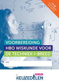 Keuzedeel Voorbereiding hbo wiskunde voor de techniek -1- BREED | combipakket