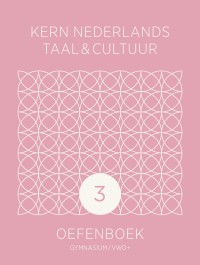 KERN Nederlands taal & cultuur 2e ed. gymnasium/vwo+ oefenboek leerjaar 3