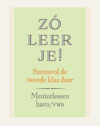 Zo leer je! mentorlessen 2 havo/vwo