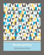 Bespiegeling editie 2021 opdrachtenboek havo bovenbouw