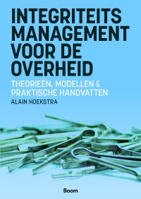 Integriteitsmanagement voor de overheid 9789024470044