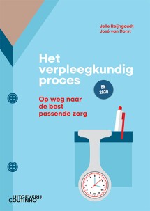 Het verpleegkundig proces_Jelle Reijngoudt, Jose van Dorst_9789046908877