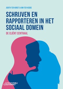 Schrijven en rapporteren in het sociaal domein_Judith ter Horst, Kim ter Hedde_9789046908808