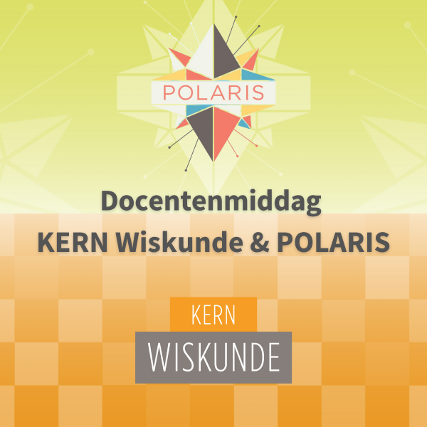 Docentenmiddag KERN Wiskunde & POLARIS